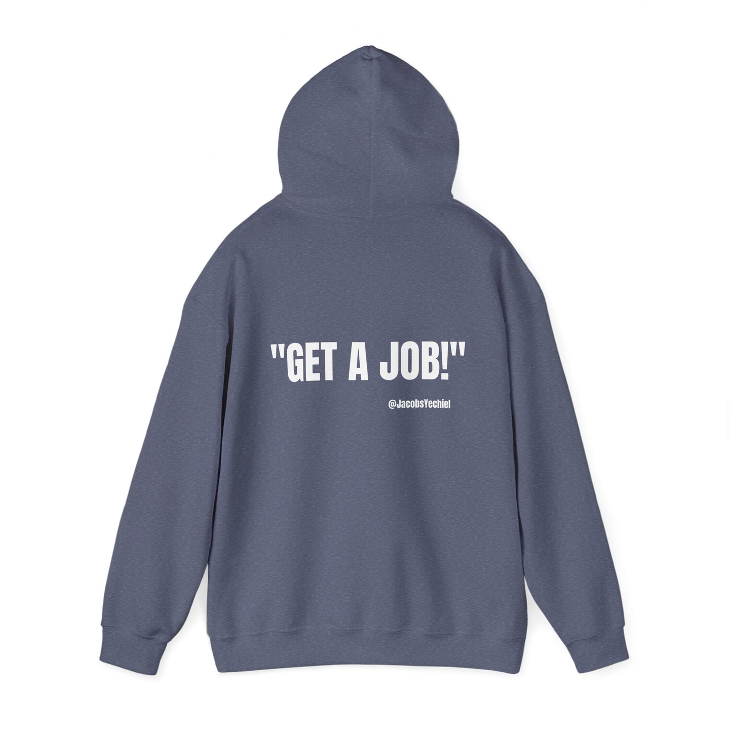 GET A JOB! Unisex Hooded Sweatshirt