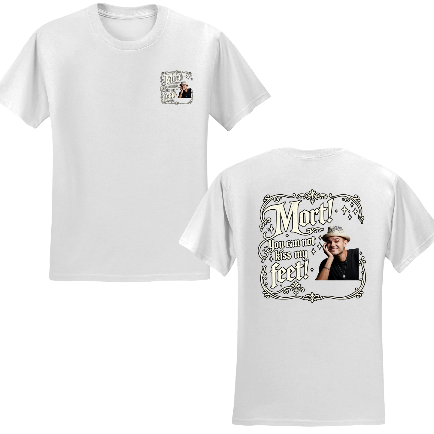 You Cannot Kiss My Feet T-Shirt