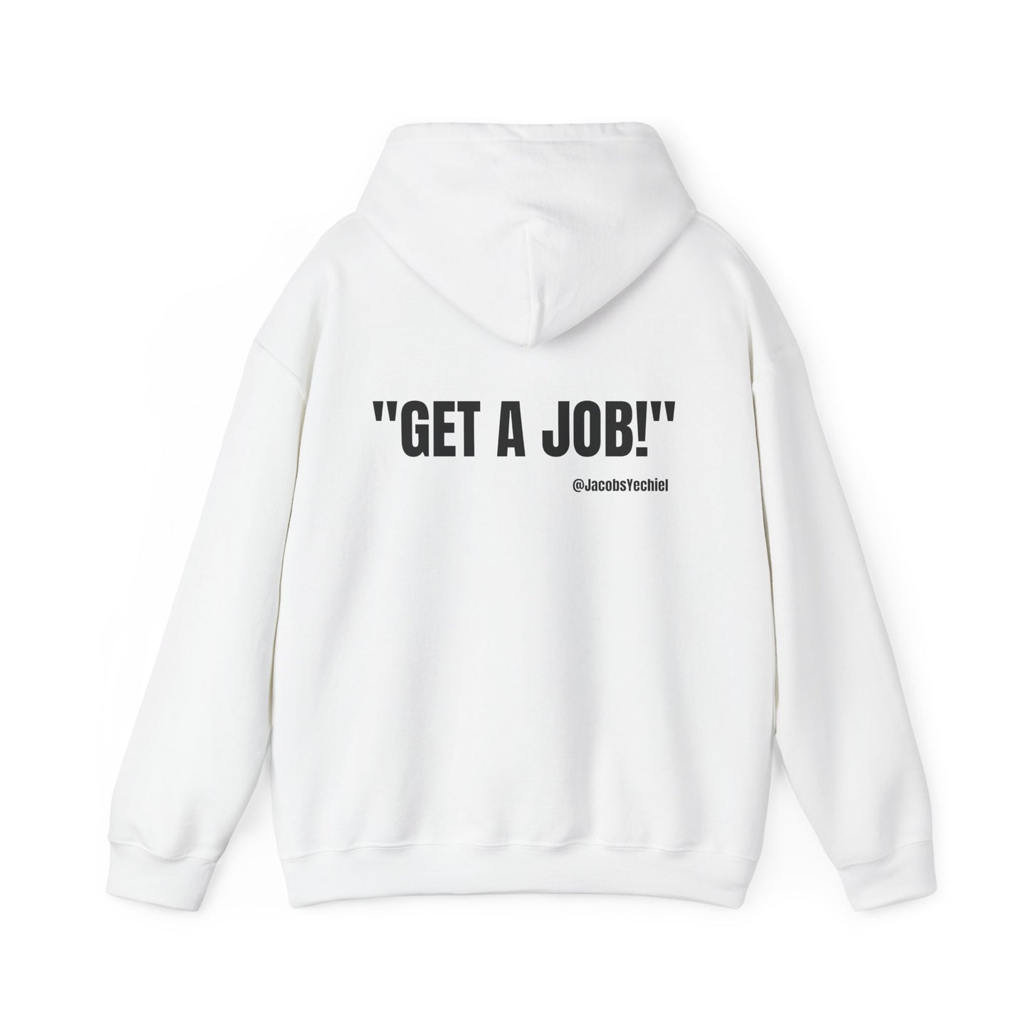 GET A JOB! Unisex Hooded Sweatshirt