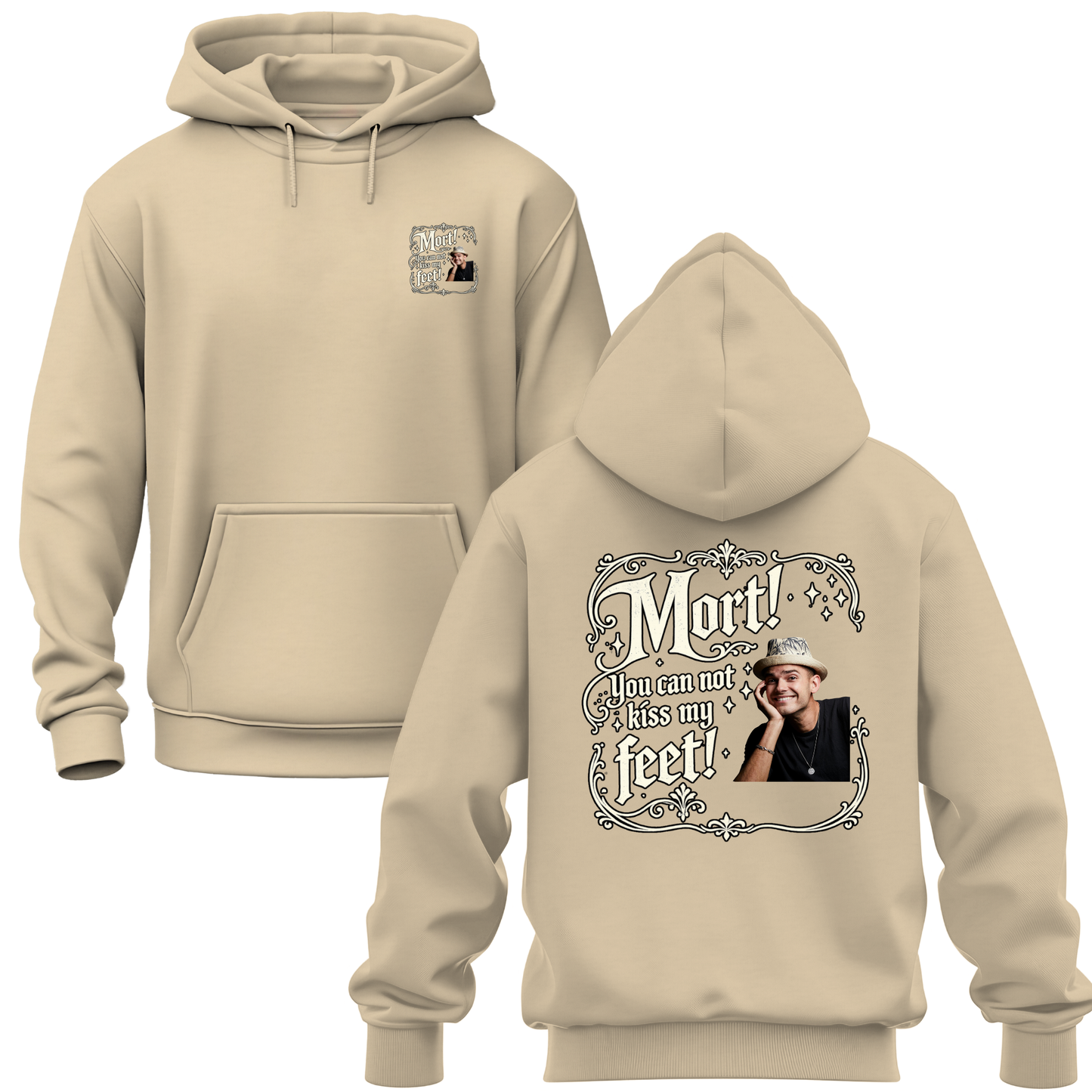 You Can Not Kiss My Feet Hoodie