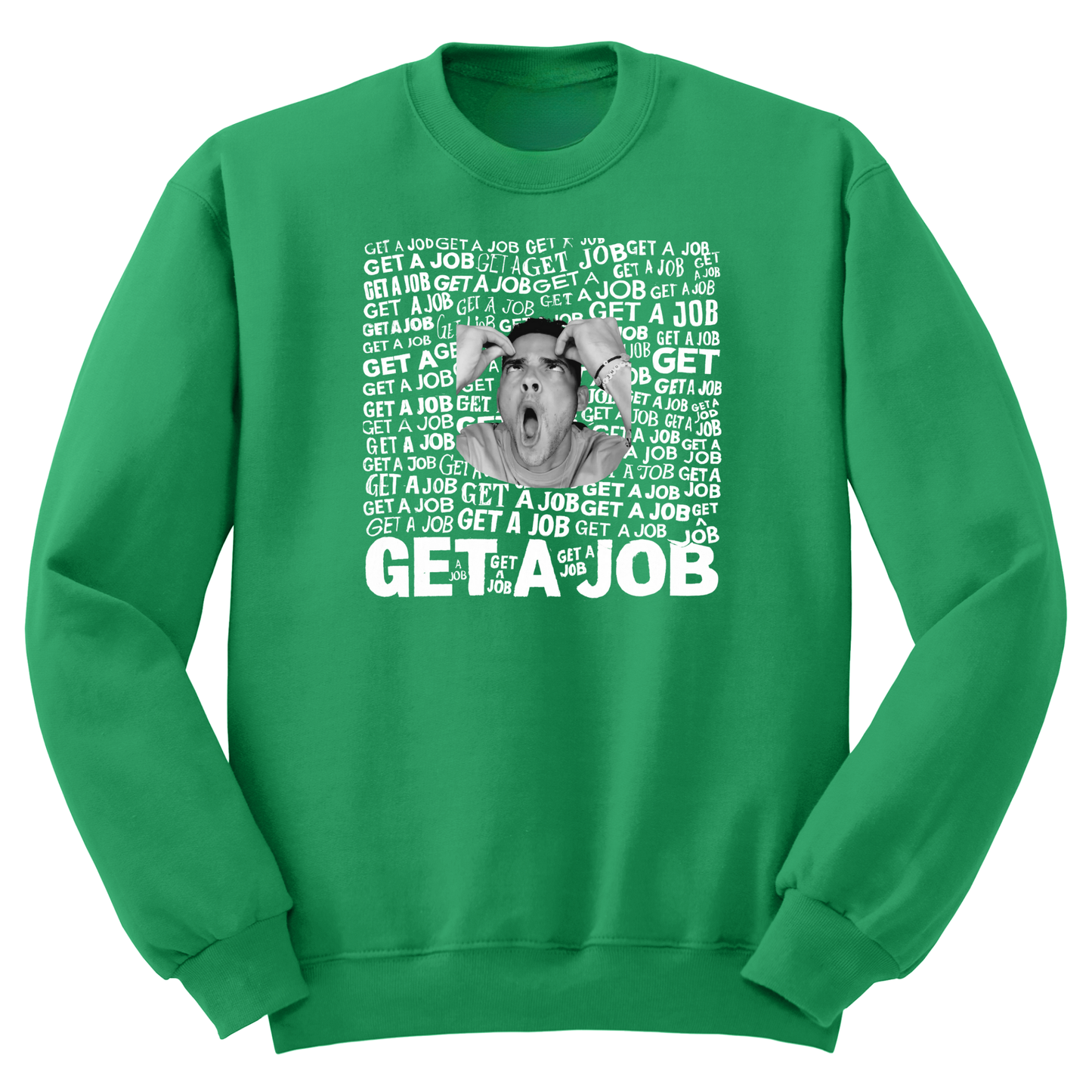 Get A Job Crewneck Sweatshirt