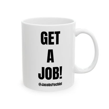 GET A JOB! White Mug