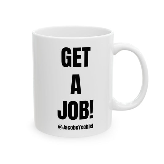 GET A JOB! White Mug