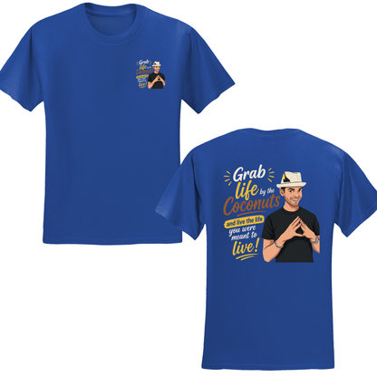 Grab Life By The Coconuts T-Shirt