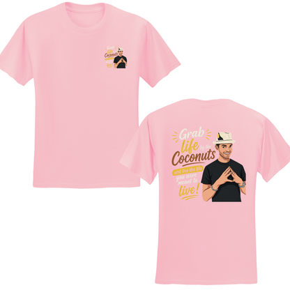 Grab Life By The Coconuts T-Shirt