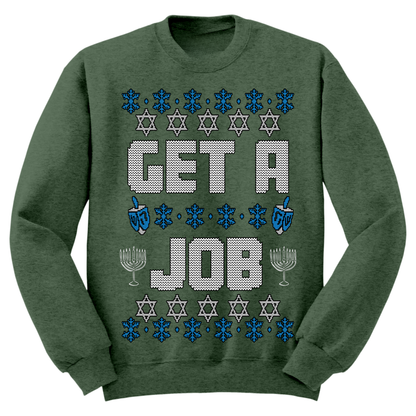 Get A Job Ugly Hanukkah Sweatshirt