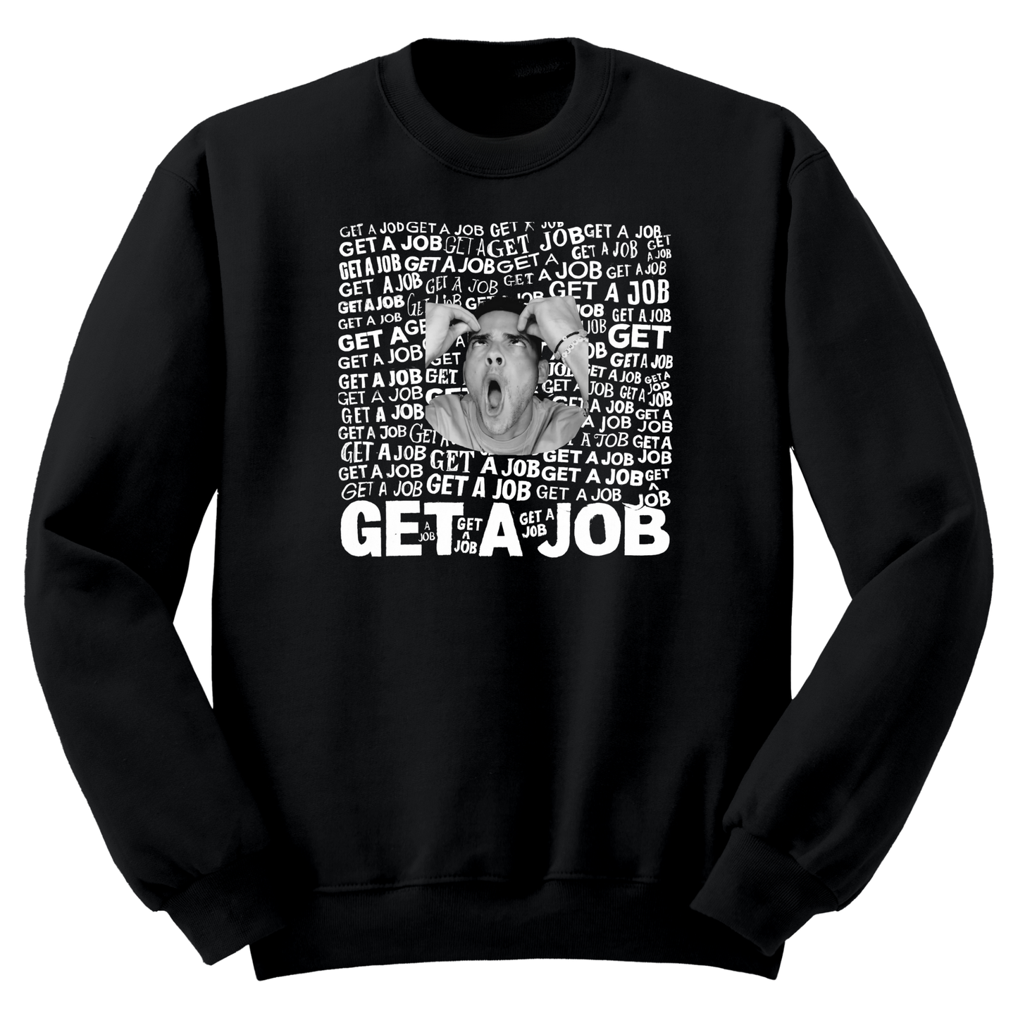 Get A Job Crewneck Sweatshirt