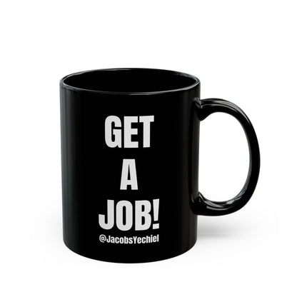 GET A JOB! Black Mug