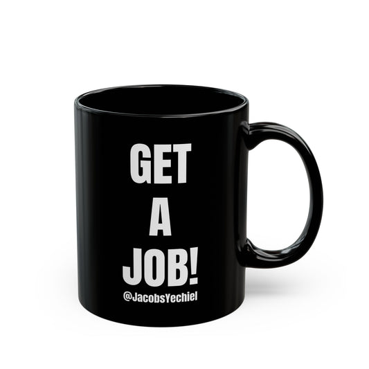 GET A JOB! Black Mug