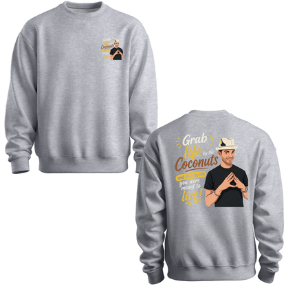 Grab Life By The Coconuts Crewneck Sweatshirt