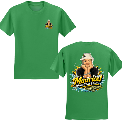 Maurice Write That Down T-Shirt
