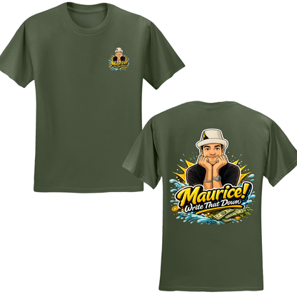Maurice Write That Down T-Shirt
