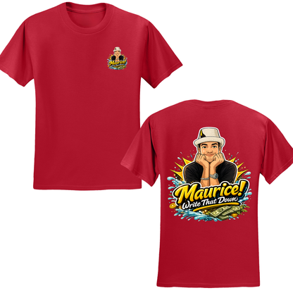 Maurice Write That Down T-Shirt