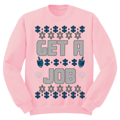 Get A Job Ugly Hanukkah Sweatshirt
