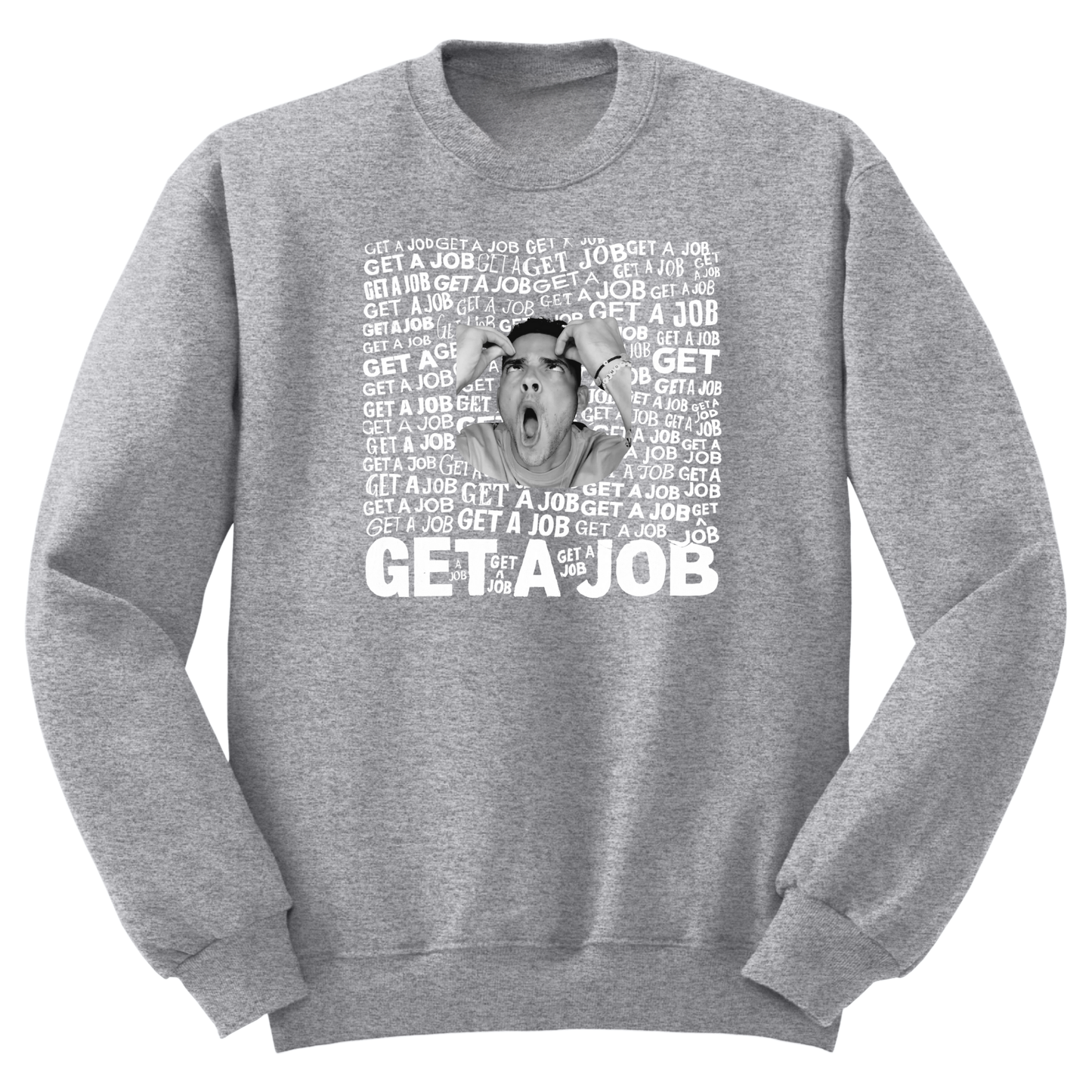 Get A Job Crewneck Sweatshirt