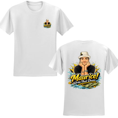 Maurice Write That Down T-Shirt