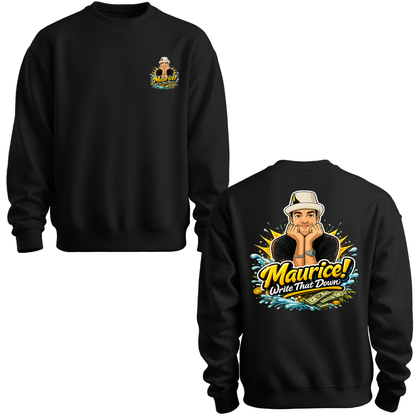Maurice Write That Down Crewneck Sweatshirt