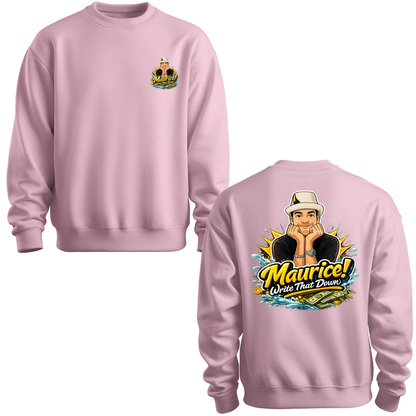 Maurice Write That Down Crewneck Sweatshirt