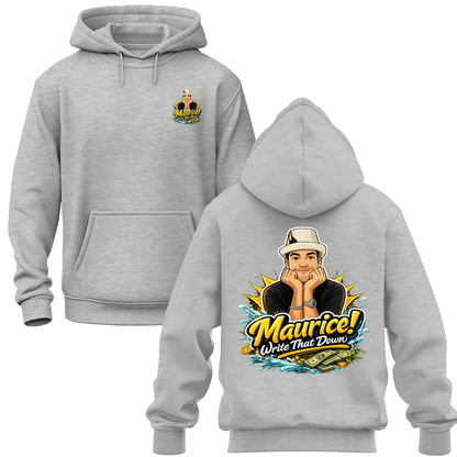 Maurice Write That Down Hoodie