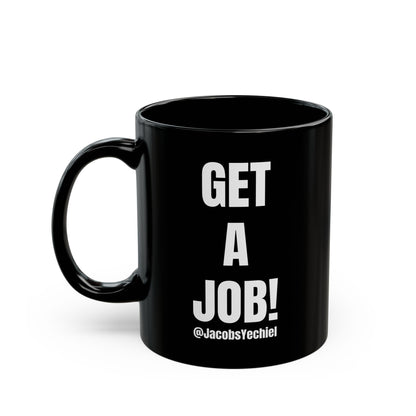 GET A JOB! Black Mug