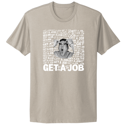 Get A Job Crewneck T-Shirt