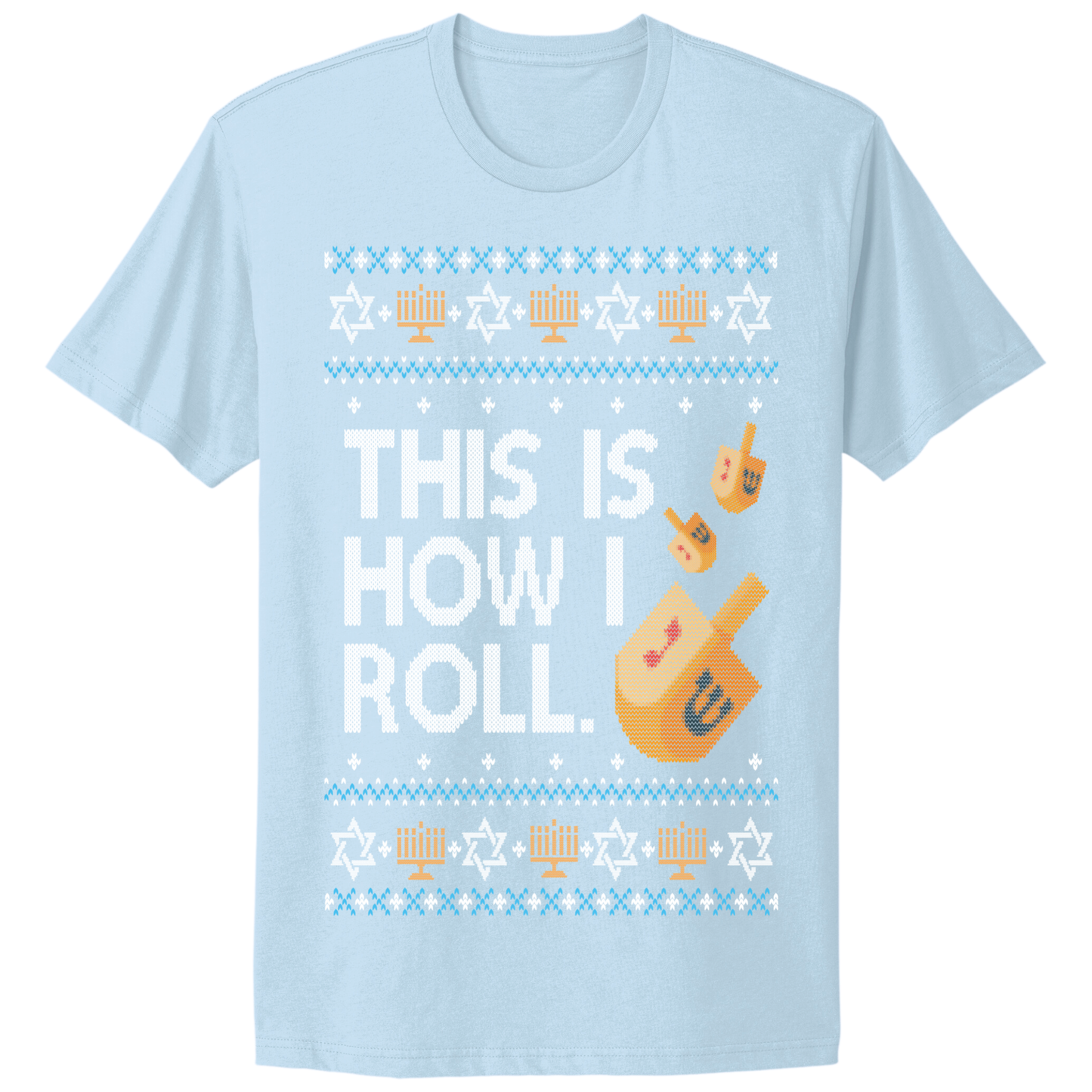 This Is How I Roll Ugly Hanukkah Tshirt