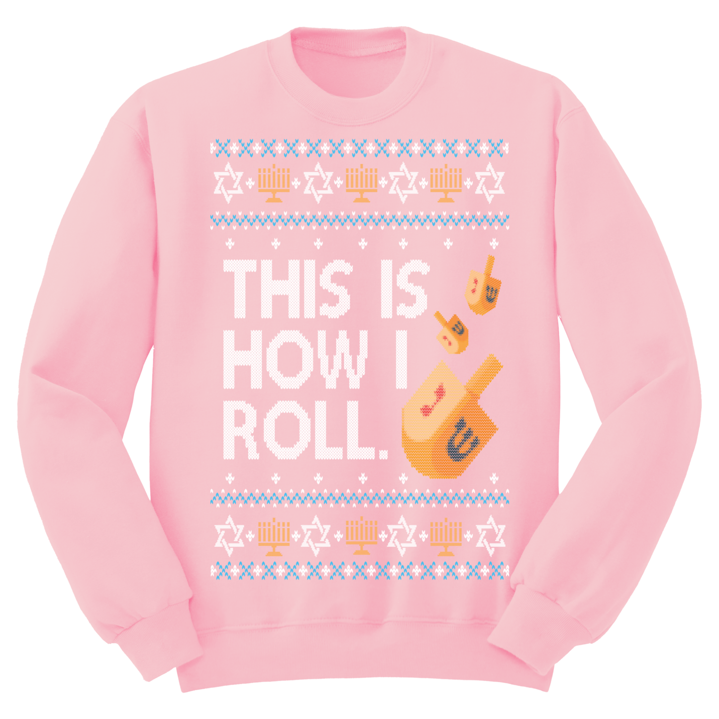 This Is How I Roll Ugly Hanukkah Sweatshirt