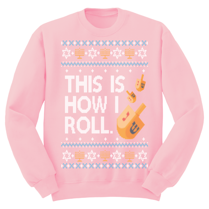 This Is How I Roll Ugly Hanukkah Sweatshirt