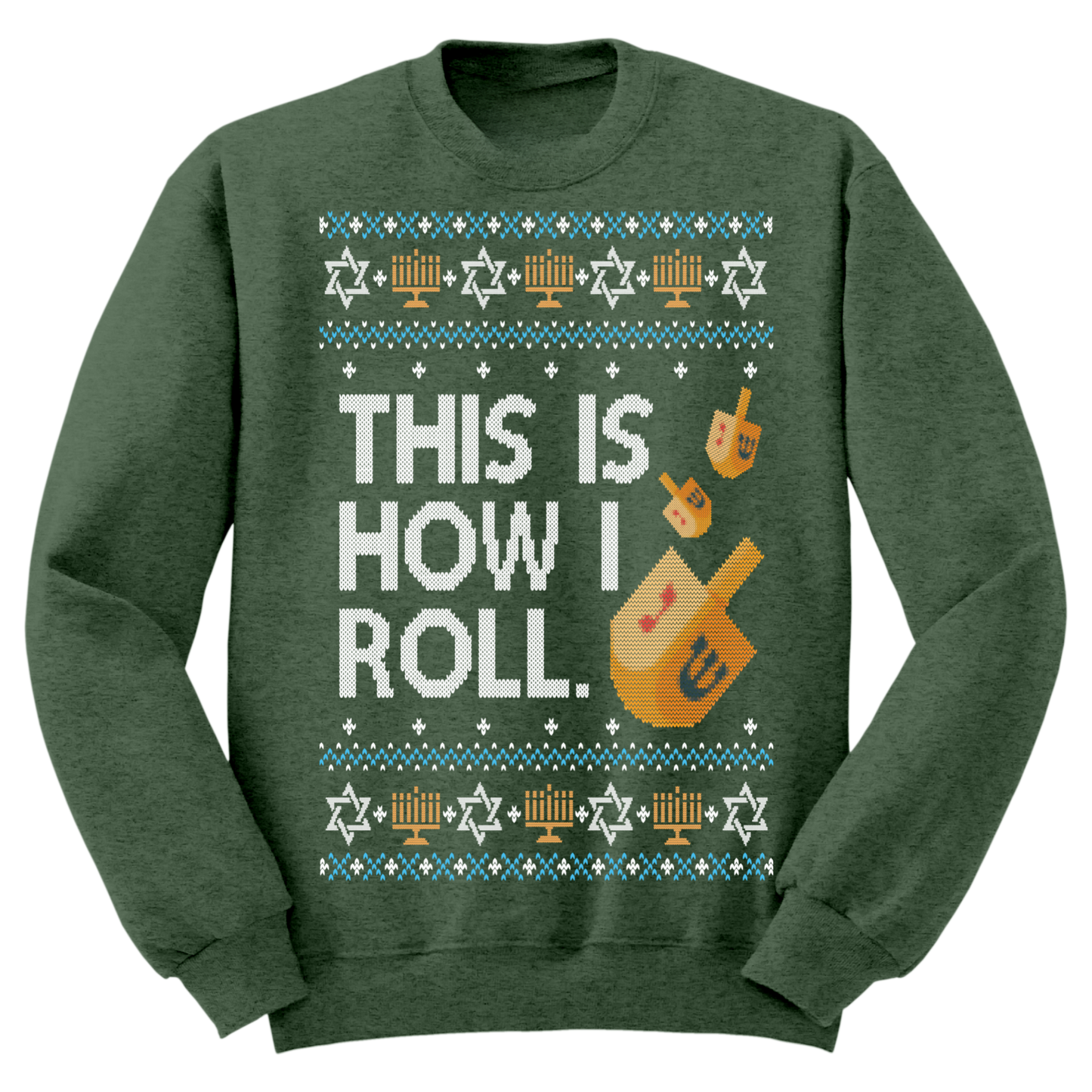 This Is How I Roll Ugly Hanukkah Sweatshirt