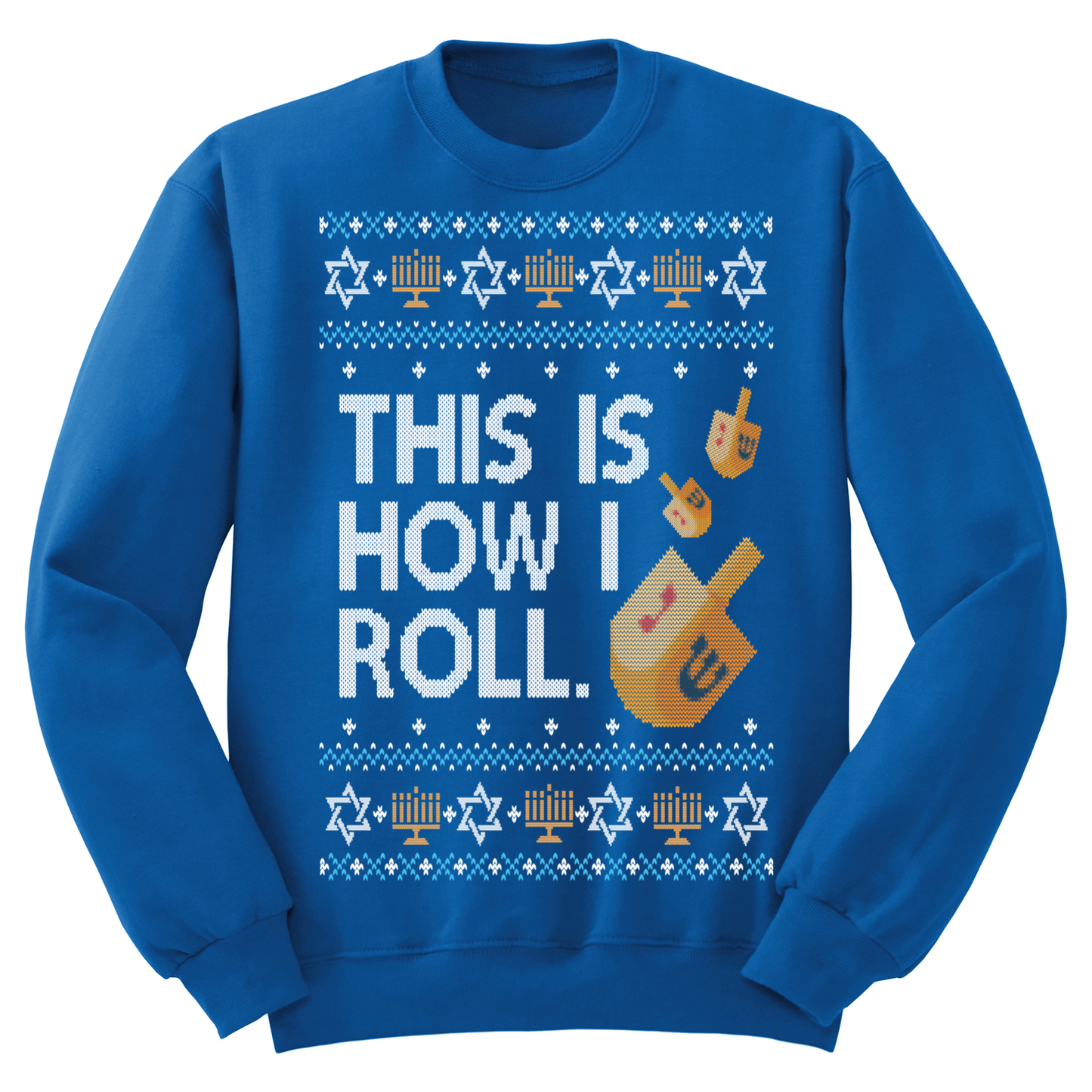 This Is How I Roll Ugly Hanukkah Sweatshirt