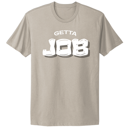 Get A Job V3 T-Shirt