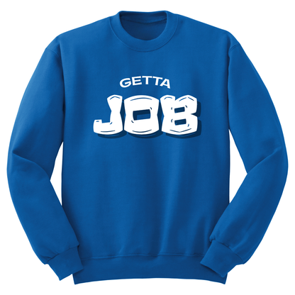 Get A Job V3 Crewneck Sweatshirt