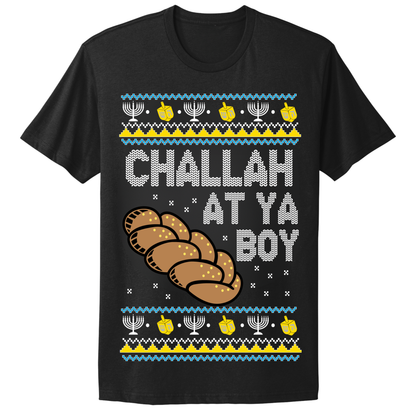 Challah At Ya Boy Ugly Hanukkah Tshirt