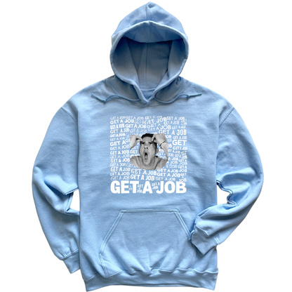 Get A Job Hoodie