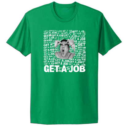 Get A Job Crewneck T-Shirt