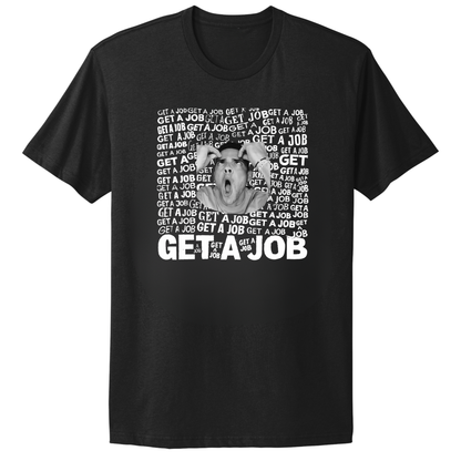 Get A Job Crewneck T-Shirt