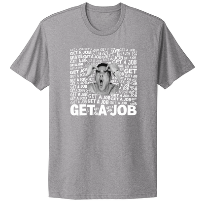 Get A Job Crewneck T-Shirt