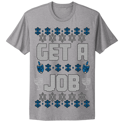 Get A Job Ugly Hanukkah Tshirt