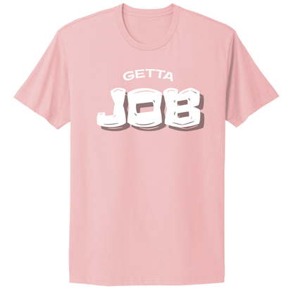 Get A Job V3 T-Shirt