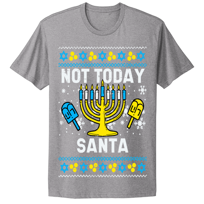 Not Today Santa Ugly Hanukkah Tshirt