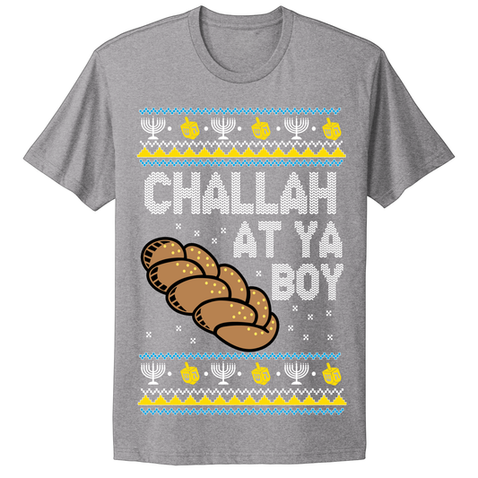 Challah At Ya Boy Ugly Hanukkah Tshirt