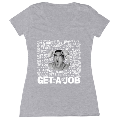 Get A Job Womens Vneck Tee