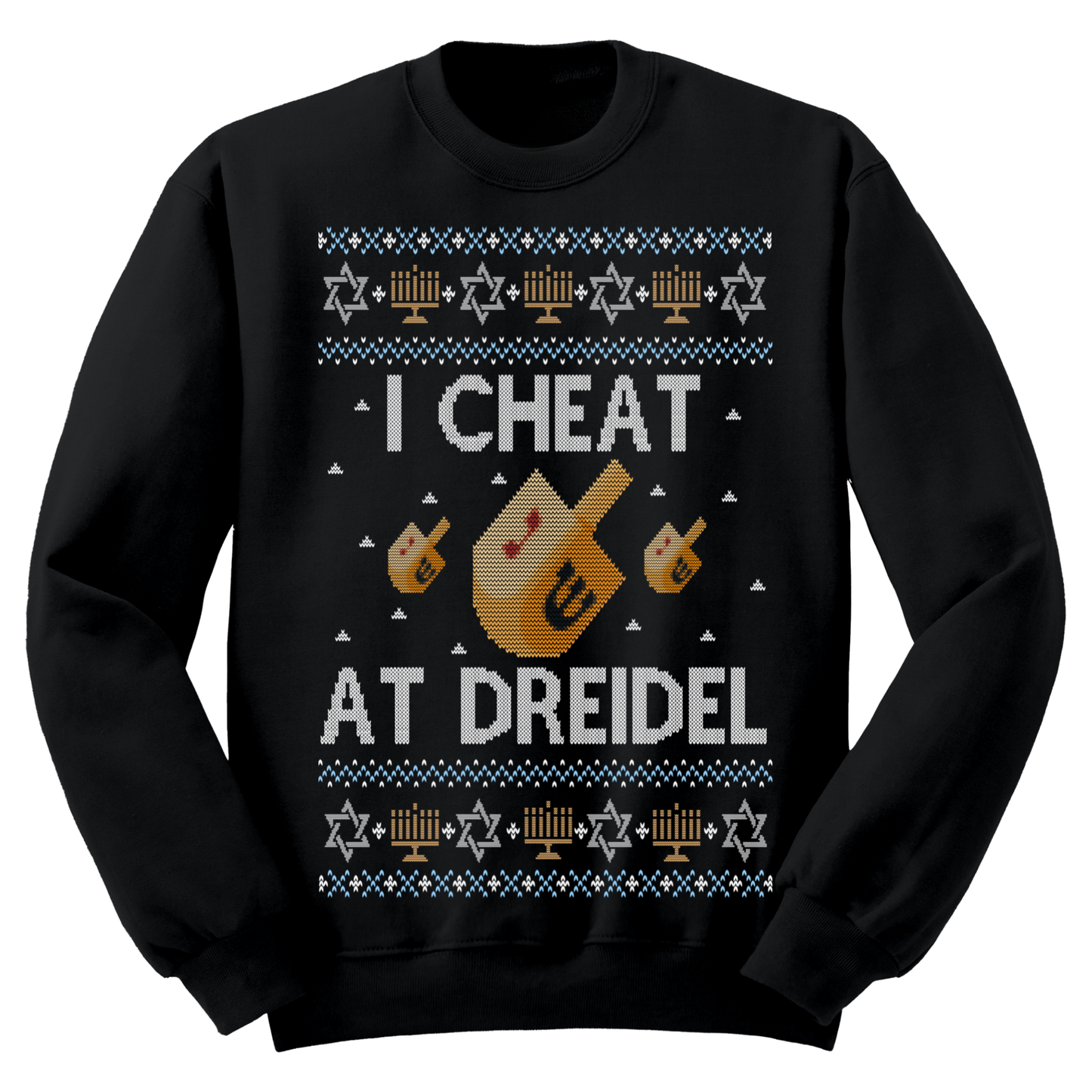 I Cheat At Dreidel Ugly Hanukkah Sweatshirt