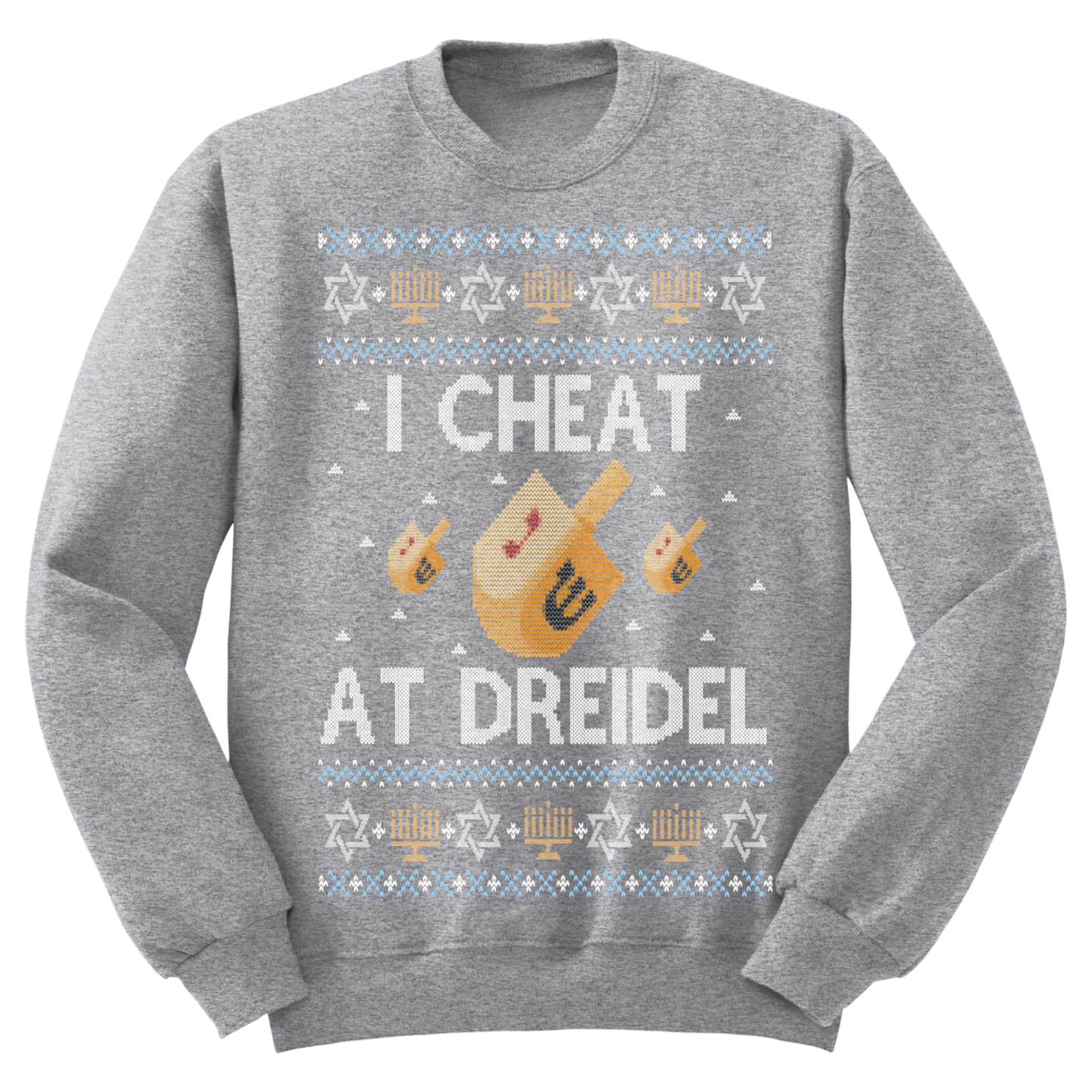 I Cheat At Dreidel Ugly Hanukkah Sweatshirt
