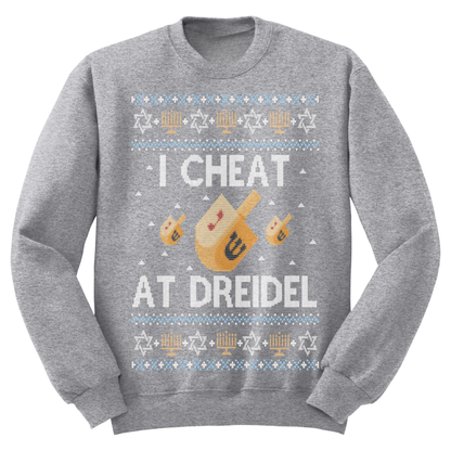 I Cheat At Dreidel Ugly Hanukkah Sweatshirt