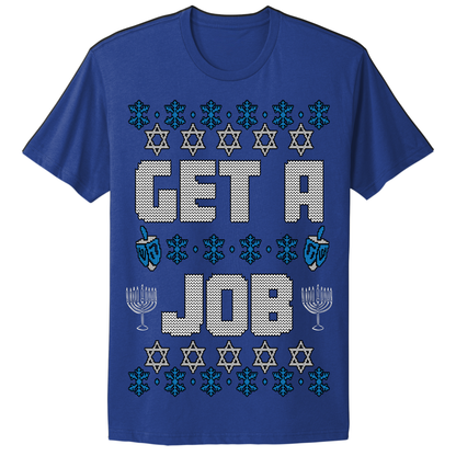 Get A Job Ugly Hanukkah Tshirt