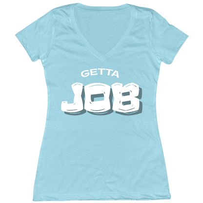 Get A Job V3 Womens Vneck Tee