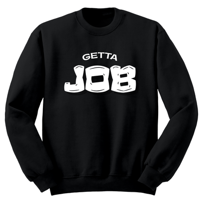 Get A Job V3 Crewneck Sweatshirt