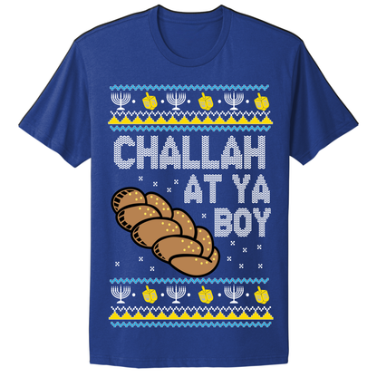 Challah At Ya Boy Ugly Hanukkah Tshirt