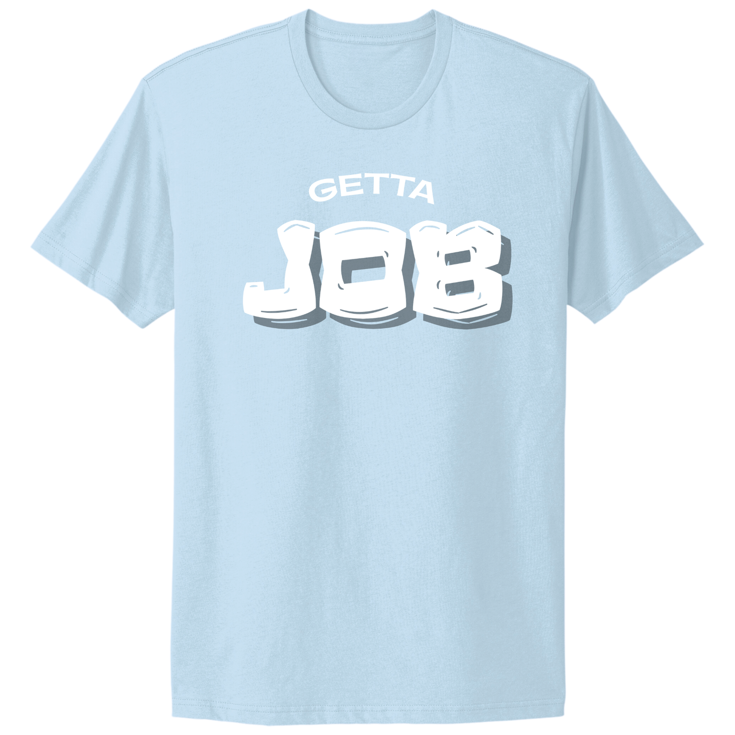 Get A Job V3 T-Shirt